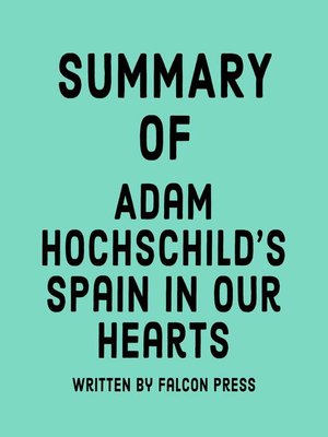 cover image of Summary of Adam Hochschild's Spain In Our Hearts